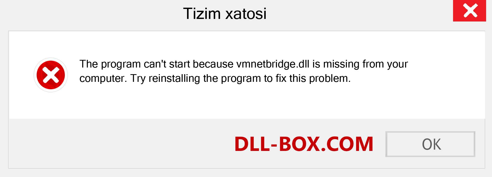 vmnetbridge.dll fayli yo'qolganmi?. Windows 7, 8, 10 uchun yuklab olish - Windowsda vmnetbridge dll etishmayotgan xatoni tuzating, rasmlar, rasmlar